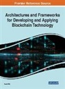 Nansi Shi, Nansi (Logic International Consultants Singapore) Shi - Architectures and Frameworks for Developing and Applying Blockchain Technology
