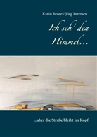 Karin Brose - Ich seh' den Himmel ...