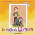 Marguerite Soupel, Stéphanie Delvoye, Nat Editions, Nats Editions, Nats Editions, Nats Editions - La magie de Maman