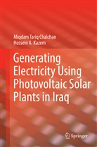 Miqdam Tari Chaichan, Miqdam Tariq Chaichan, Hussein A Kazem, Hussein A. Kazem - Generating Electricity Using Photovoltaic Solar Plants in Iraq