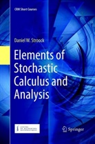 Daniel W Stroock, Daniel W. Stroock - Elements of Stochastic Calculus and Analysis