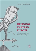 Piotr Twardzisz - Defining 'Eastern Europe'