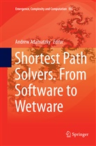 Andre Adamatzky, Andrew Adamatzky - Shortest Path Solvers. From Software to Wetware