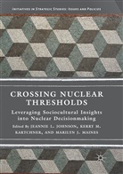 Marilyn J Maines, Jeannie L. Johnson, Kerry M. Kartchner, Kerr M Kartchner, Kerry M Kartchner, Marilyn J. Maines - Crossing Nuclear Thresholds