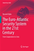 Ryszard Zi¿ba, Ryszard Zieba, Ryszard Zięba - The Euro-Atlantic Security System in the 21st Century