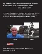 Ralph Schultz - My 10 Years as a Middle-Distance Runner A 1000 Yard Run World Record 1969 and other stuff