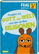 Roland Rosenstock, Antje von Stemm, Antje von Stemm - Frag doch mal ... die Maus: Fragen zu Gott, der Welt und den großen Religionen