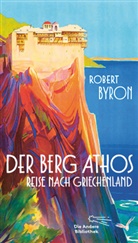 Robert Byron - Der Berg Athos - Reise nach Griechenland