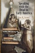 Erik R Seeman, Erik R. Seeman - Speaking With the Dead in Early America