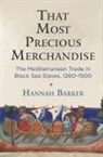Hannah Barker - That Most Precious Merchandise