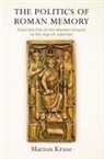 Marion Kruse - Politics of Roman Memory