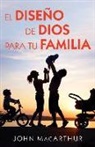 John MacArthur - El Diseño de Dios Para Tu Familia