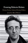 Jonathan Beck Monroe, Jonathan (Cornell University Beck Monroe, Jonathan Beck Monroe, Jonathan Beck (Cornell University Monroe - Framing Roberto Bolano