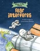Claire A B Freeland, Claire A. B. Freeland, Claire A. B. Toner Freeland, Jacqueline B Toner, Jacqueline B. Toner, Janet McDonnell - What to Do When Fear Interferes