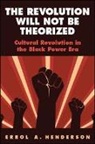 Errol A Henderson, Errol A. Henderson - The Revolution Will Not Be Theorized