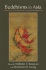 Nicholas S. (EDT)/ Soong Brasovan, Nicholas S. Soong Brasovan, Nicholas S Brasovan, Nicholas S. Brasovan, Micheline M Soong, Micheline M. Soong - Buddhisms in Asia