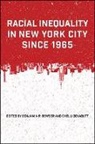 Benjamin P. (EDT)/ Devadutt Bowser, Benjamin P. Devadutt Bowser, Benjamin P Bowser, Benjamin P. Bowser, Chelli Devadutt - Racial Inequality in New York City Since 1965