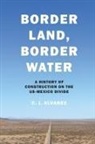 C. J. Alvarez - Border Land, Border Water