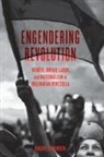 Rachel Elfenbein - Engendering Revolution