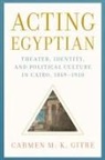 Carmen M. Gitre, Carmen M. K. Gitre - Acting Egyptian
