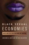 Adrienne D. (EDT)/ Adrienne D. Bse Collecti Davis, Adrienne D. Bse Collective Davis, Davis Bse Collective, Bse Collective, Adrienne D. BSE Collective, Davis... - Black Sexual Economies