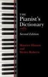 Maurice Hinson, Maurice Roberts Hinson, Maurice/ Roberts Hinson, Wesley Roberts - Pianist''s Dictionary, Second Edition