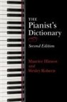 Maurice Hinson, Maurice Roberts Hinson, Maurice/ Roberts Hinson, Wesley Roberts - Pianist''s Dictionary, Second Edition