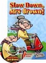 Julie Mitchell - Slow Down, Mrs Brown!