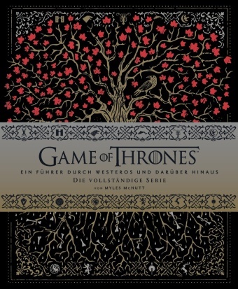 Myles McNutt - Game of Thrones: Ein Führer durch Westeros und darüber hinaus - die vollständige Serie - Staffel 1-8