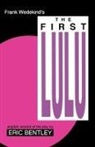 Frank Wedekind, Eric Bentley - The First Lulu