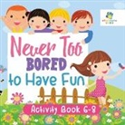 Educando Kids - Never Too Bored to Have Fun | Activity Book 6-8