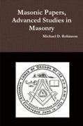 Michael D. Robinson - Masonic Papers, Advanced Studies in Masonry