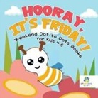 Educando Kids - Hooray, It's Friday! | Weekend Dot to Dots Books for Kids 4-6