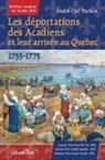 André-Carl Vachon, Vachon- - Les déportations des Acadiens et leur arrivée au Québec : 1755-1775