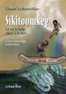 Claude Lebouthillier, Lebouthillier-, Rejean Roy, Réjean Roy - Sikitoumkeg : Là où la baie court à la mer