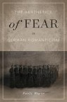 Paola Mayer - Aesthetics of Fear in German Romanticism