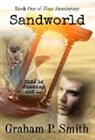 Graham P. Smith - Sandworld: Book One of Four Dominions