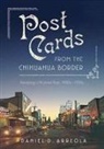 Daniel D Arreola, Daniel D. Arreola - Postcards from the Chihuahua Border