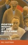 Bill Kauffman - Poetry Night at the Ballpark and Other Scenes from an Alternative America