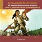 Rejean Roy, Réjean Roy, Roy-, Serena M. Sock, Rejean Roy, Réjean Roy - Glooscap, les castors et le mont Sugarloaf : / Klu'skap Kopitk Aqq Sugarloaf Mountain / Glooscap, the Beavers and the...