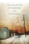 James Silas Rogers - The Collector of Shadows
