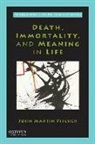 John Martin Fischer - Death, Immortality, and Meaning in Life