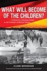 Claire Bergmann, Richard Bodek - What Will Become of the Children?