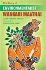 Jen Cullerton Johnson, Jen Johnson, Jen Cullerton Johnson, Sonia Lynn Sadler, Wellington Sadler, Wellington D Sadler... - The Story of Environmentalist Wangari Maathai