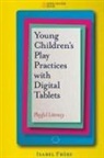Isabel Froes, Isabel (Copenhagen Business School Froes, Isabel Fróes - Young Children's Play Practices with Digital Tablets