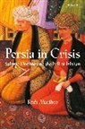 Rudi Matthee, Rudi (University of Delaware Matthee, Matthee Rudi - Persia in Crisis