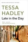 Tessa Hadley - Late in the Day