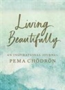 Pema Chodron - Living Beautifully