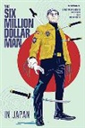 Christopher Hastings, Christopher Hastings, Robin D. Laws, Corey Macourek, Christopher Paul Carey, Erik Mona... - The Six Million Dollar Man