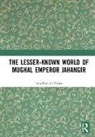 Som Prakash Verma, Som Prakash (Former Professor Verma, Verma Som Prakash - Lesser-Known World of Mughal Emperor Jahangir